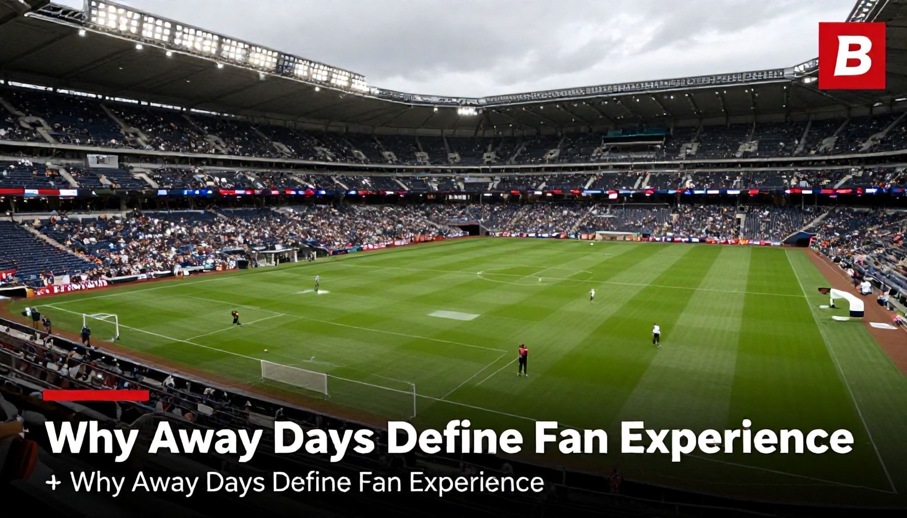 Away Days Shape Fan Experience This Season