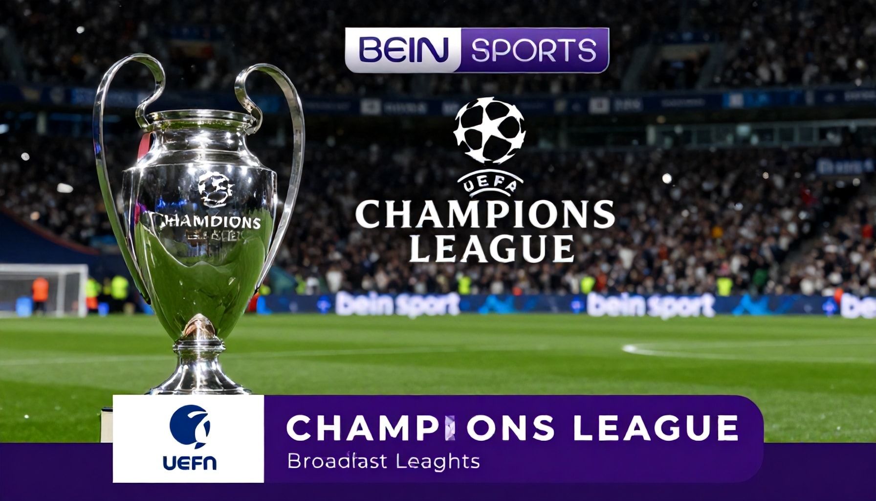 BeIN Sports Wins Exclusive UEFA Champions League Broadcast Rights