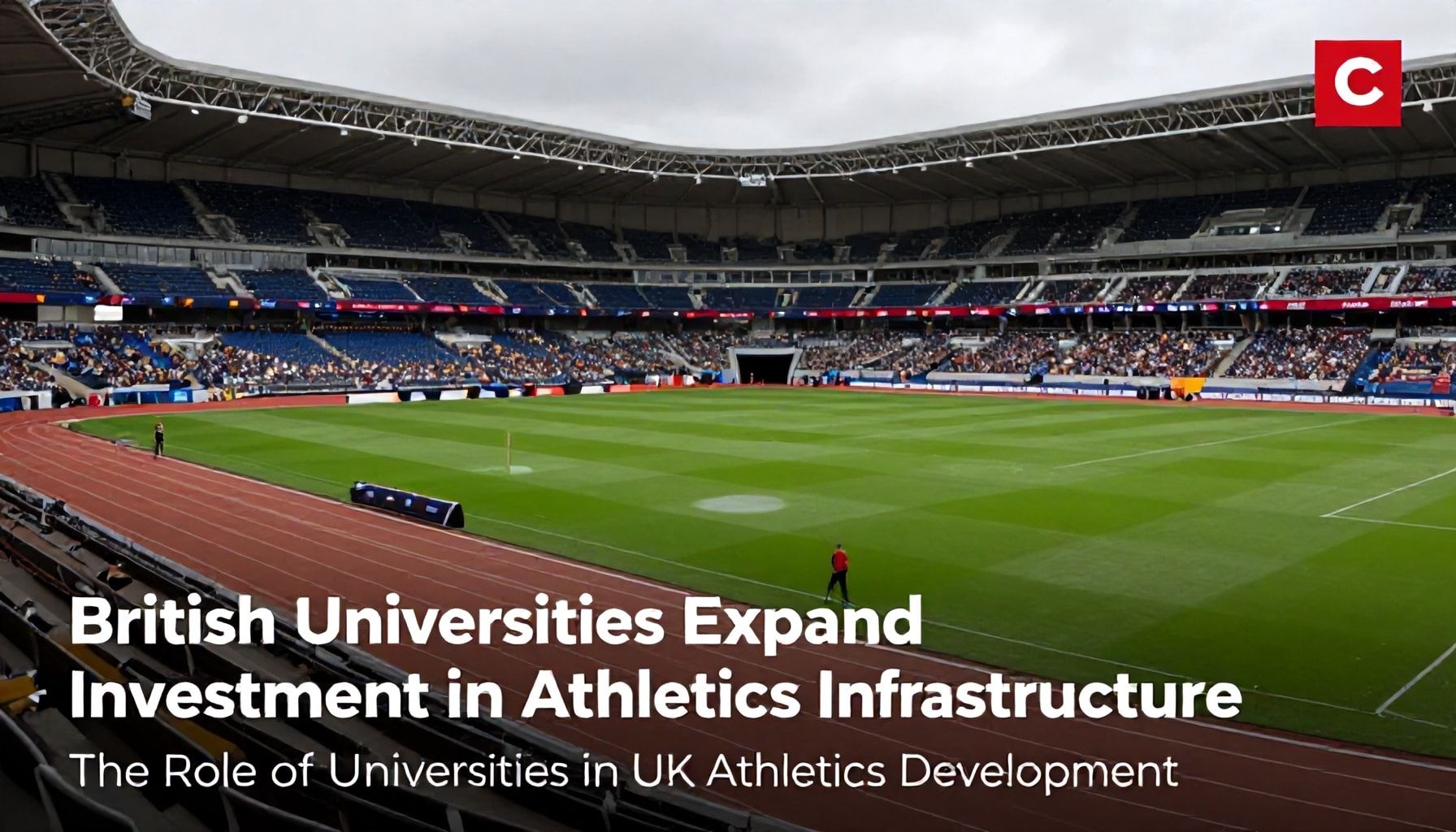 British Universities Expand Investment in Athletics Infrastructure
