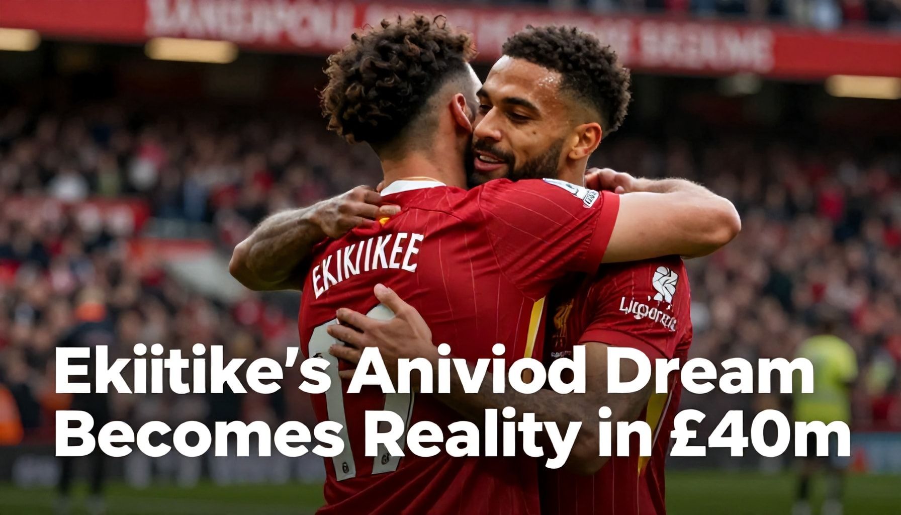 Ekitike's Anfield Dream Becomes Reality in £40m Move