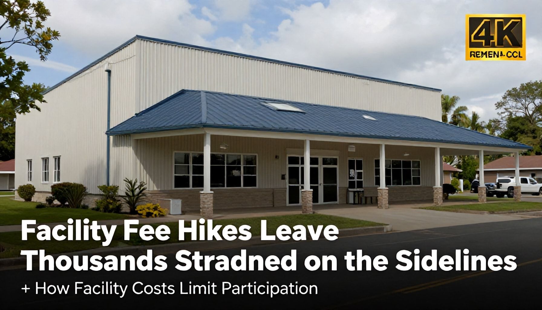 Facility Fee Hikes Leave Thousands Stranded on the Sidelines