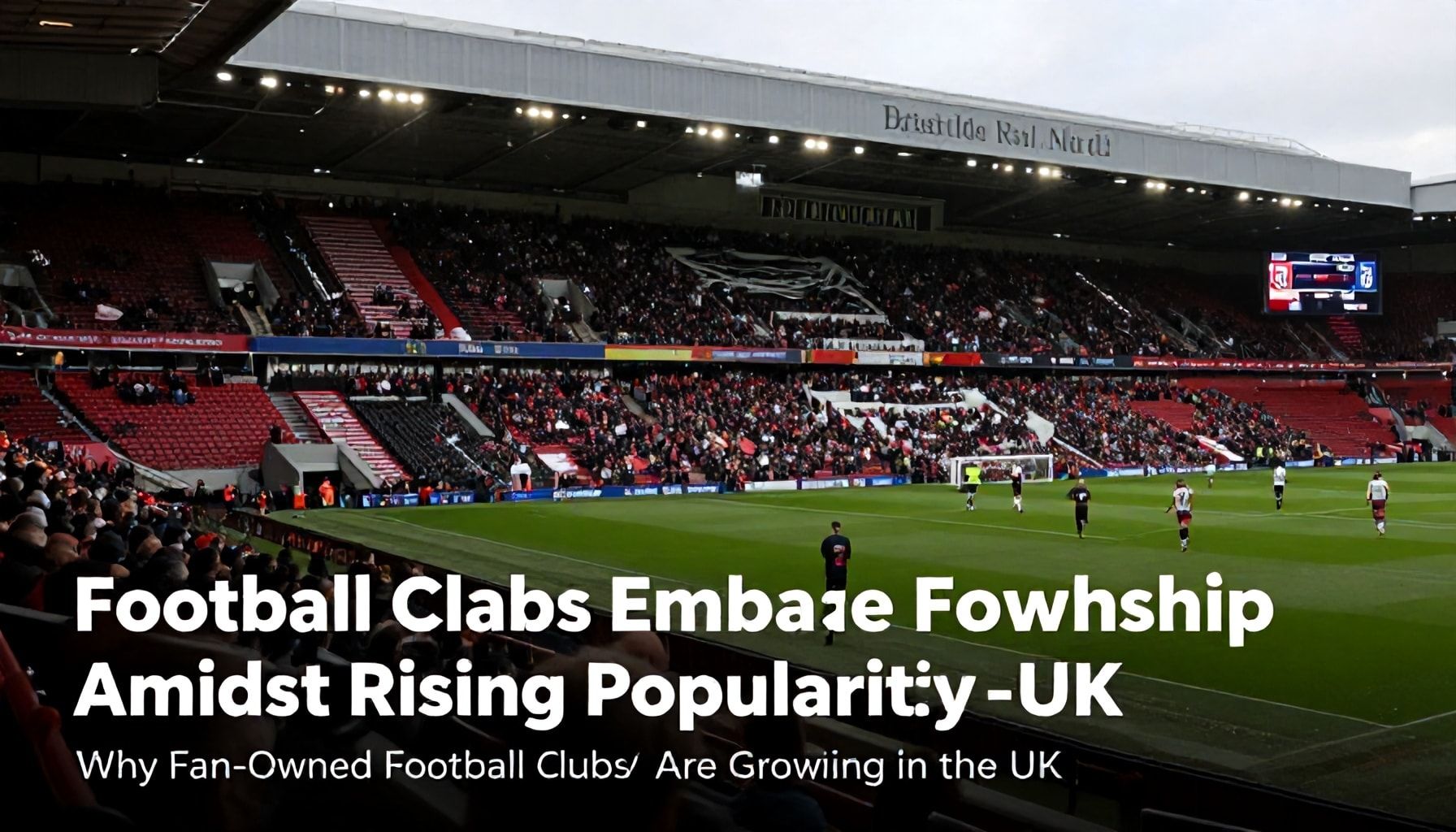 Football Clubs Embrace Fan Ownership Amidst Rising Popularity