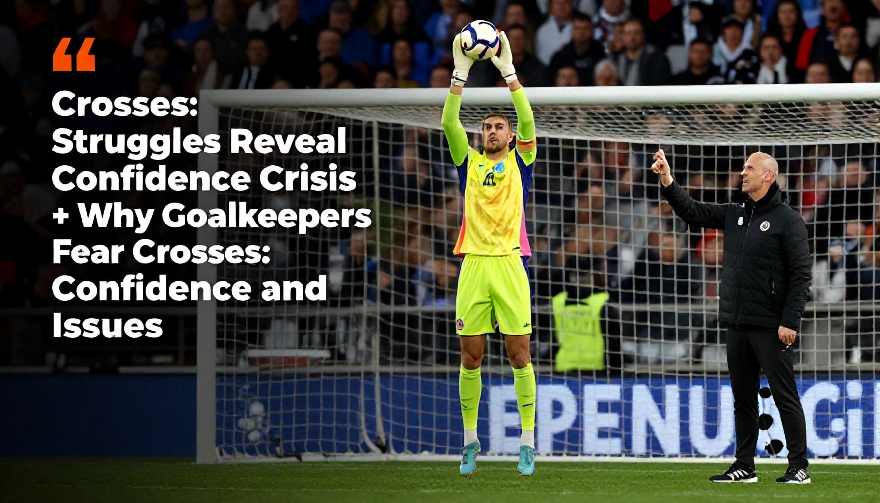 Goalkeepers' Crosses Struggles Reveal Confidence Crisis