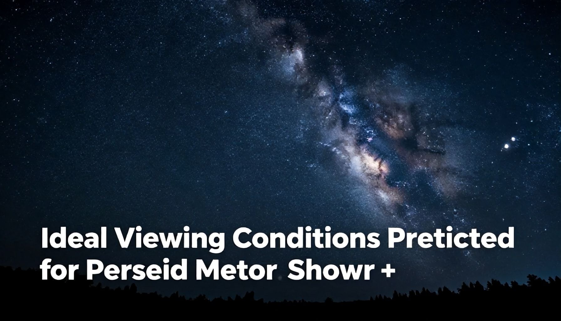 Ideal Viewing Conditions Predicted for Perseid Meteor Shower