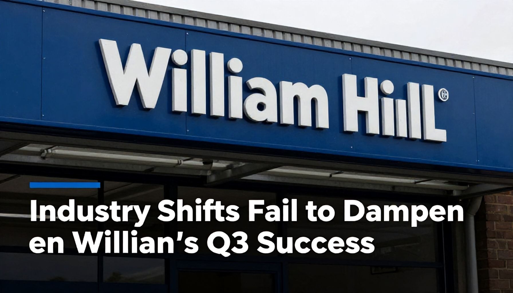 Industry Shifts Fail to Dampen William Hill's Q3 Success