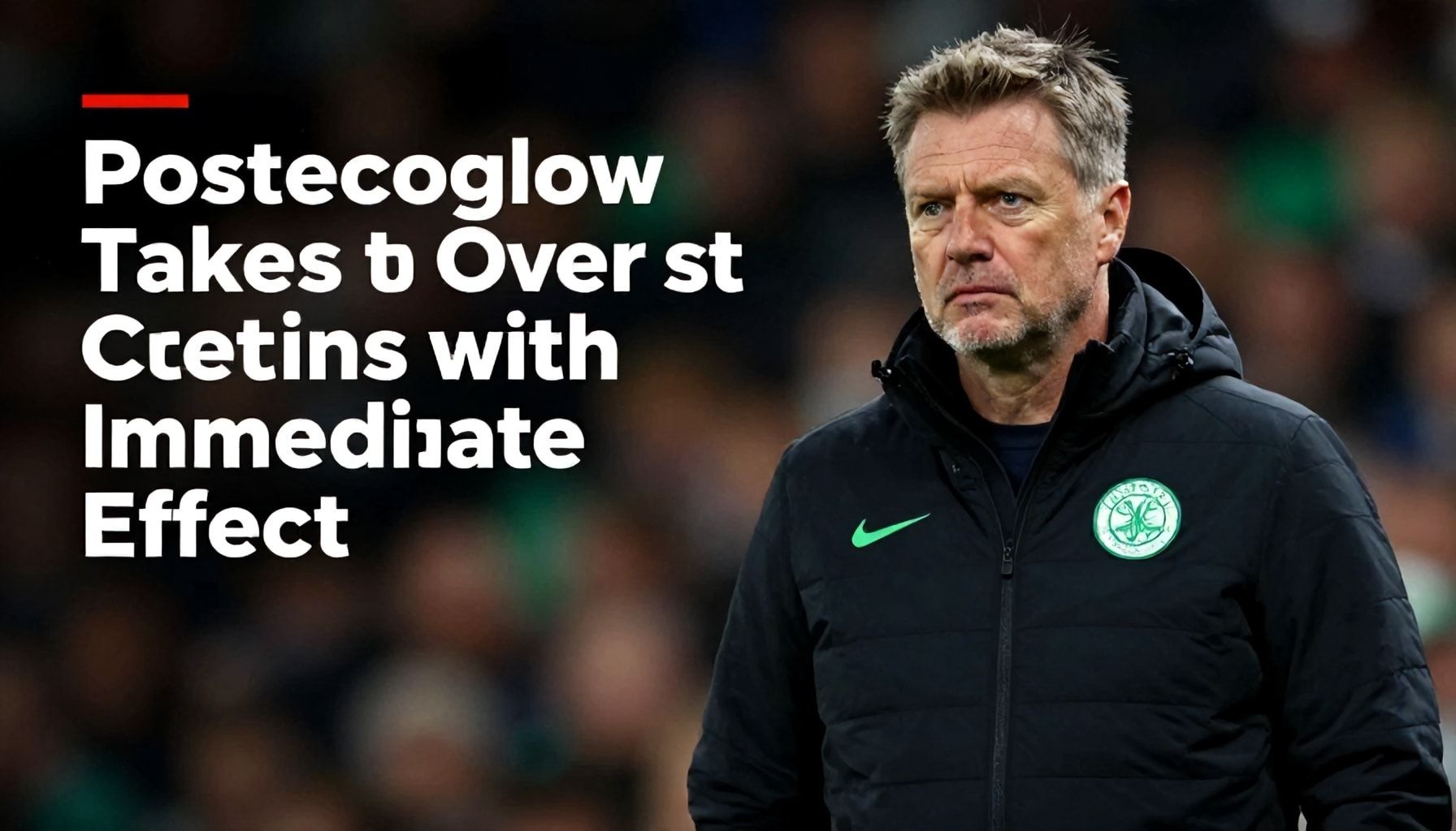 Postecoglou Takes Over at Celtic with Immediate Effect