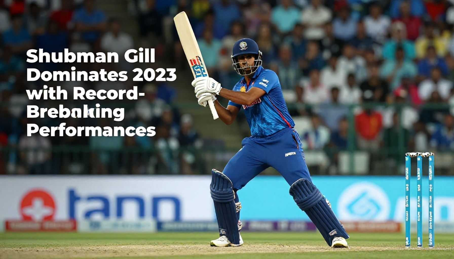 Shubman Gill Dominates 2023 with Record-Breaking Performances