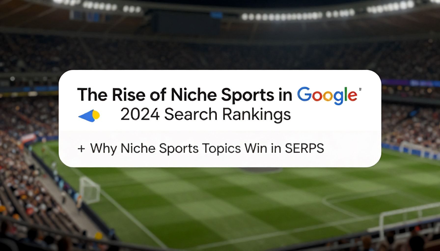 The Rise of Niche Sports in Google's 2024 Search Rankings