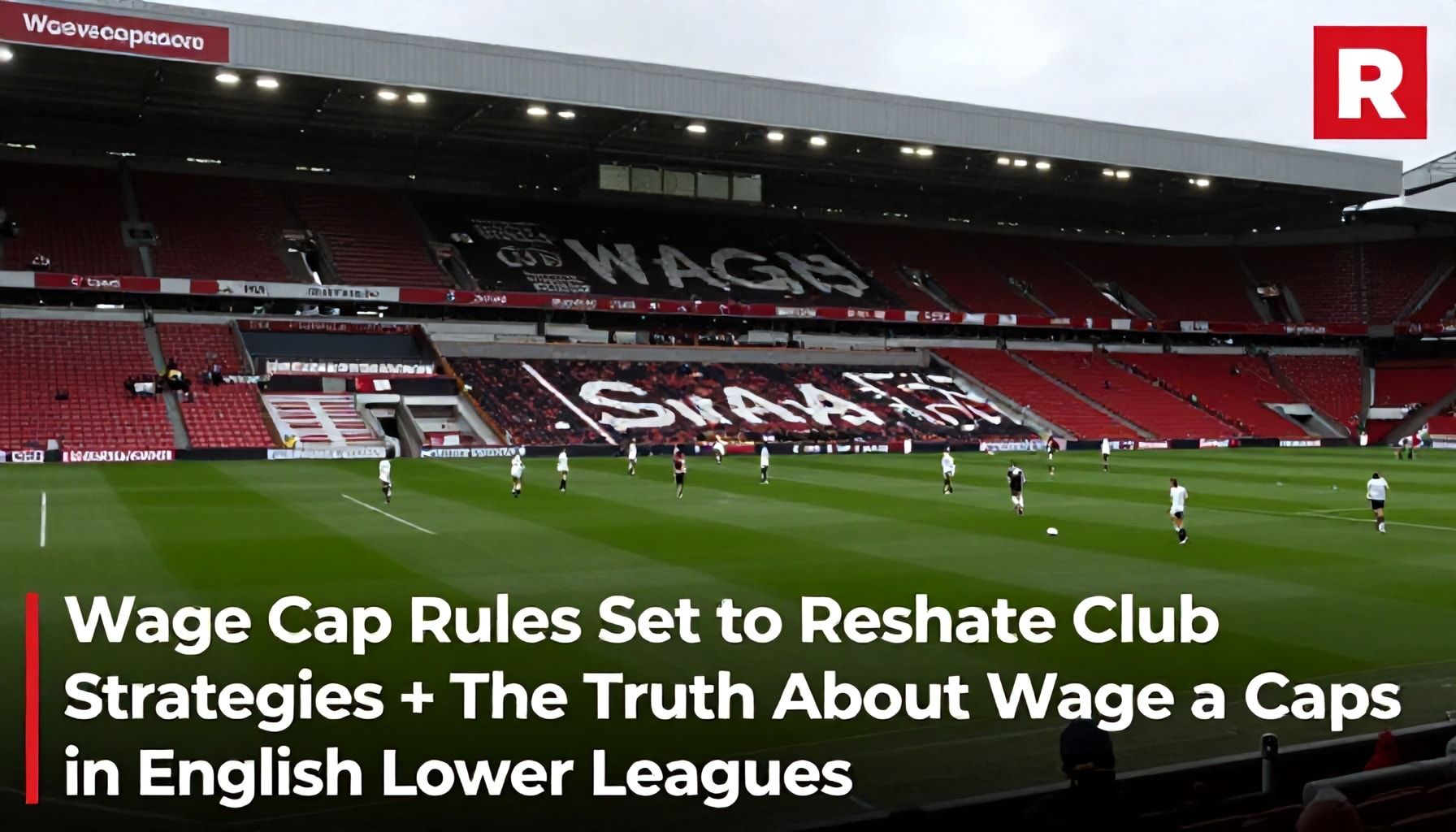 Wage Cap Rules Set to Reshape Club Strategies