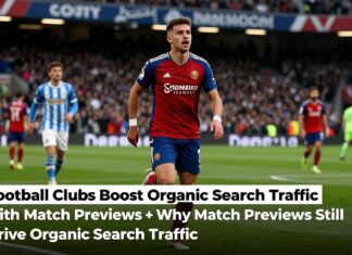 Football Clubs Boost Organic Search Traffic with Match Previews