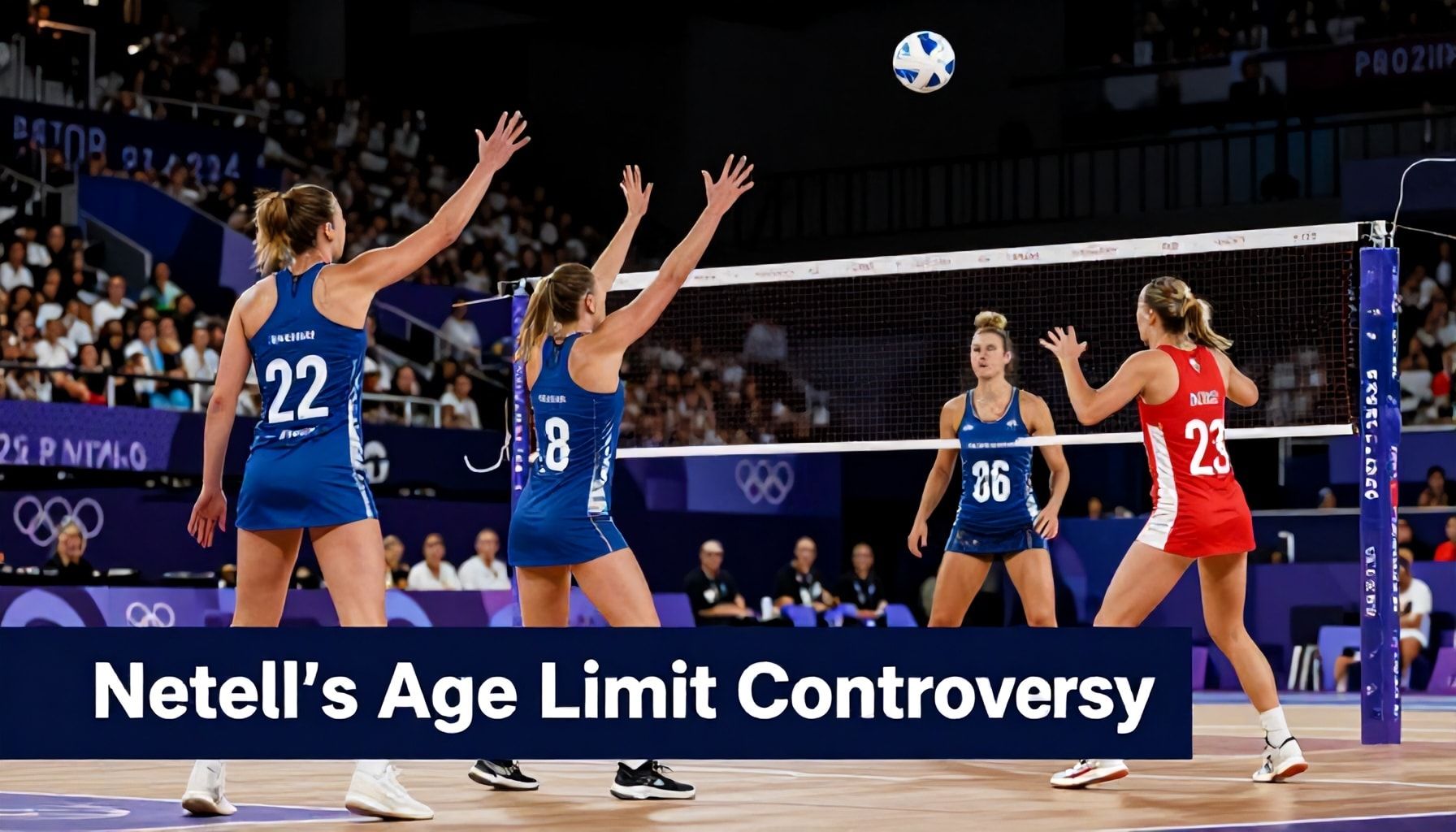 2024 Olympics: Netball's Age Limit Controversy