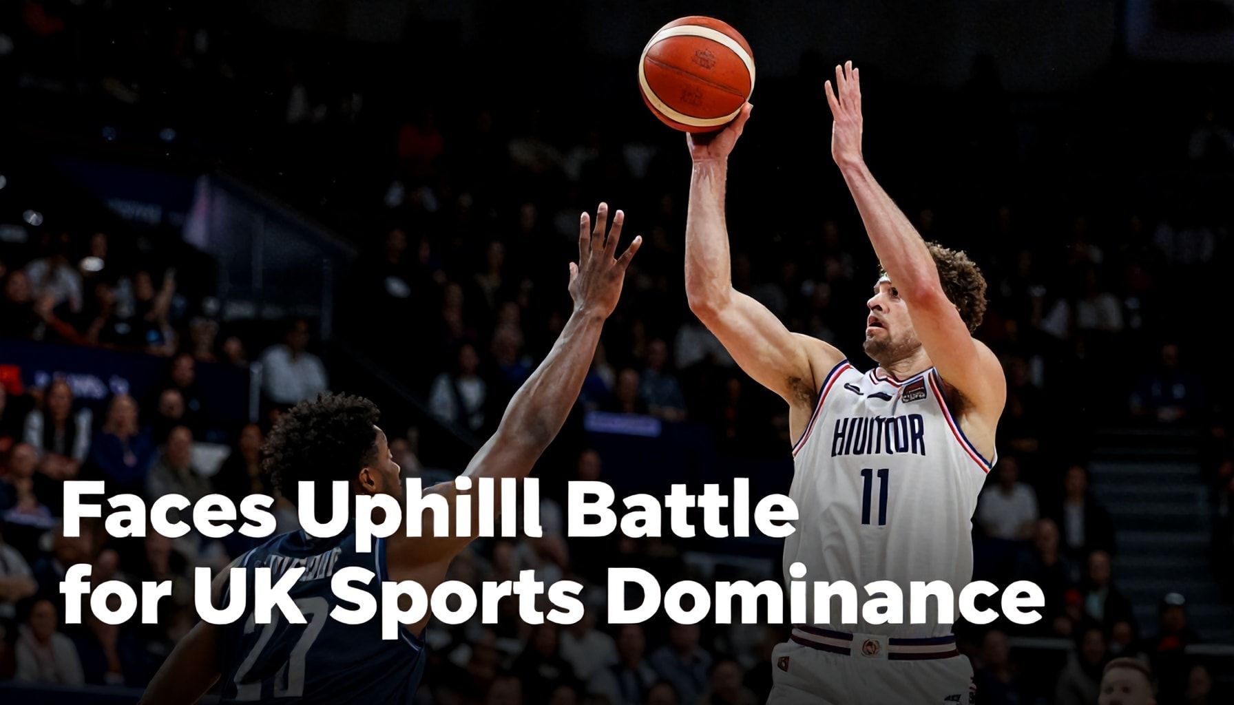 Basketball Faces Uphill Battle for UK Sports Dominance