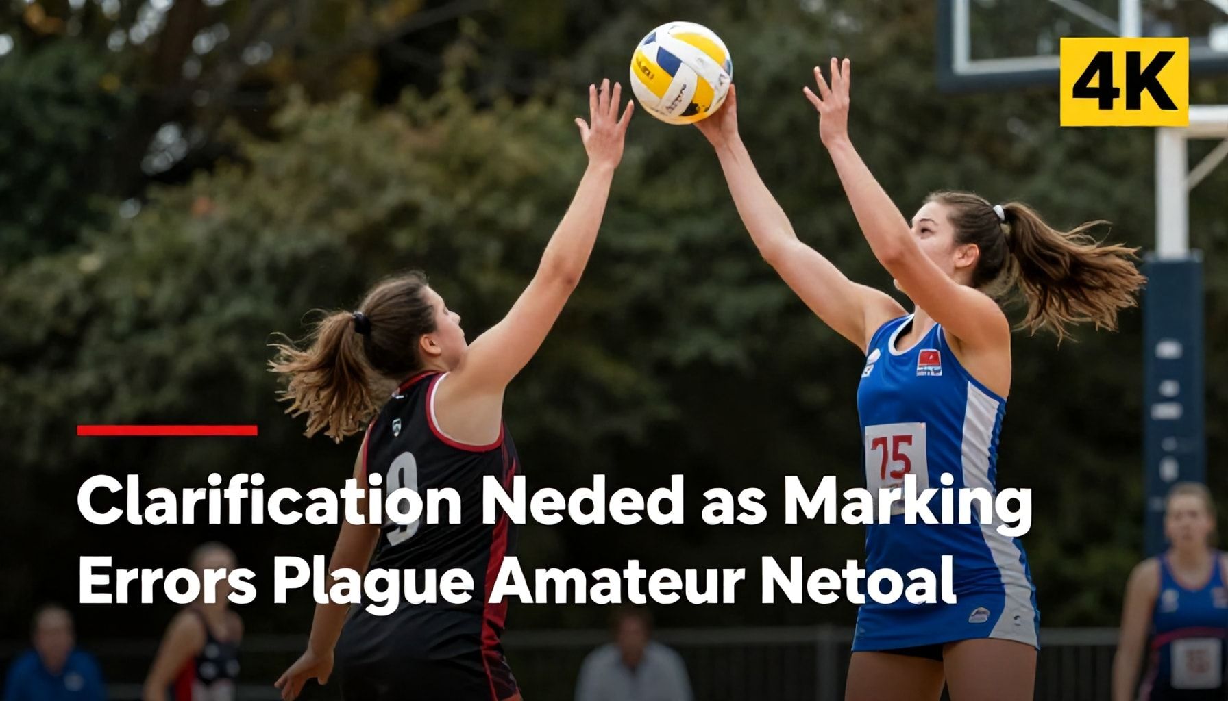 Clarification Urgently Needed as Marking Errors Plague Amateur Netball