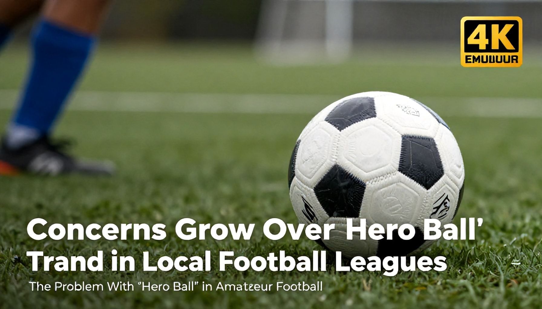 Concerns Grow Over "Hero Ball" Trend in Local Football Leagues