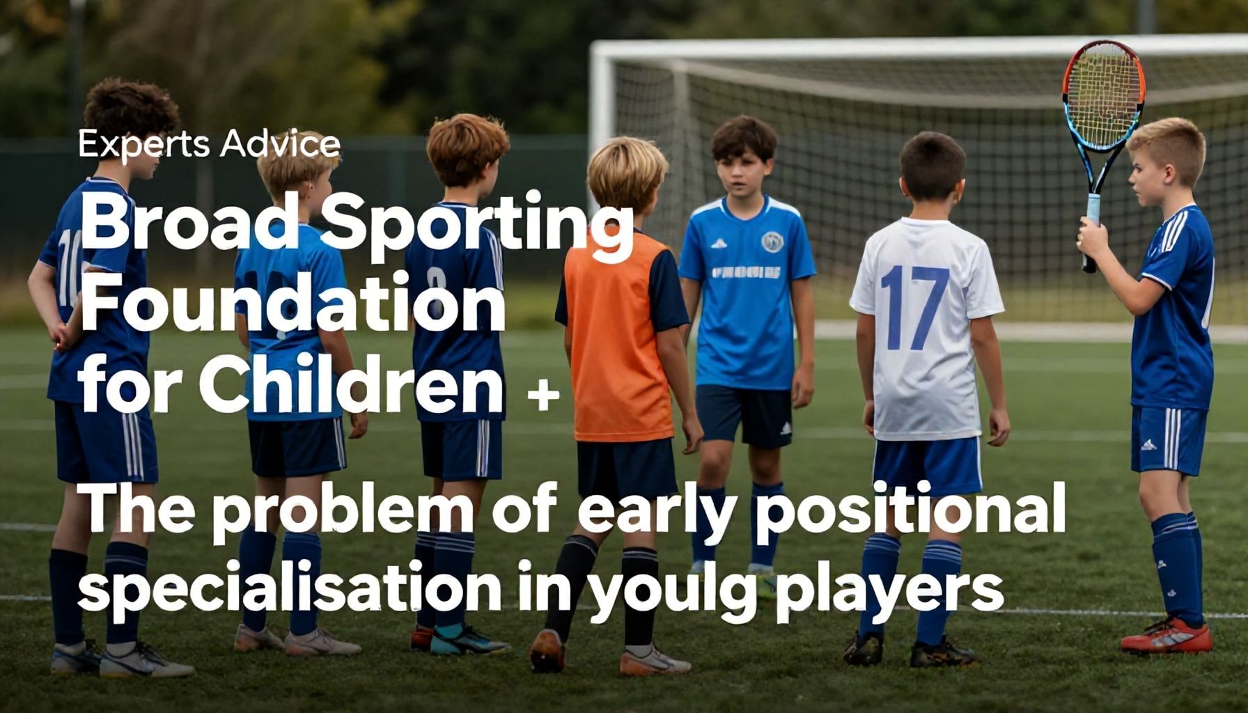 Experts Advise Broad Sporting Foundation for Children