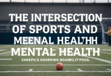 The Intersection of Sports and Mental Health: A Comprehensive Exploration The Intersection of Sports and Mental Health: A Comprehensive Examination