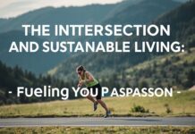 The Intersection of Sports and Sustainable Living: Powering Your Passion The Intersection of Sports and Sustainable Living: Fueling Your Passion