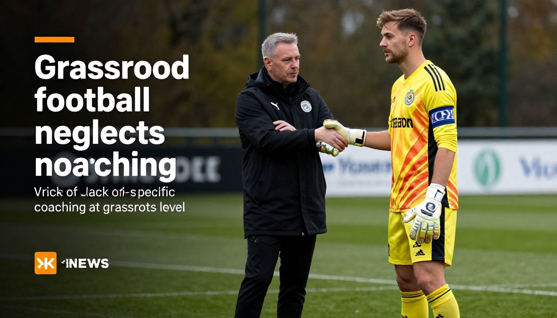 Grassroots football neglects goalkeeper coaching, report finds