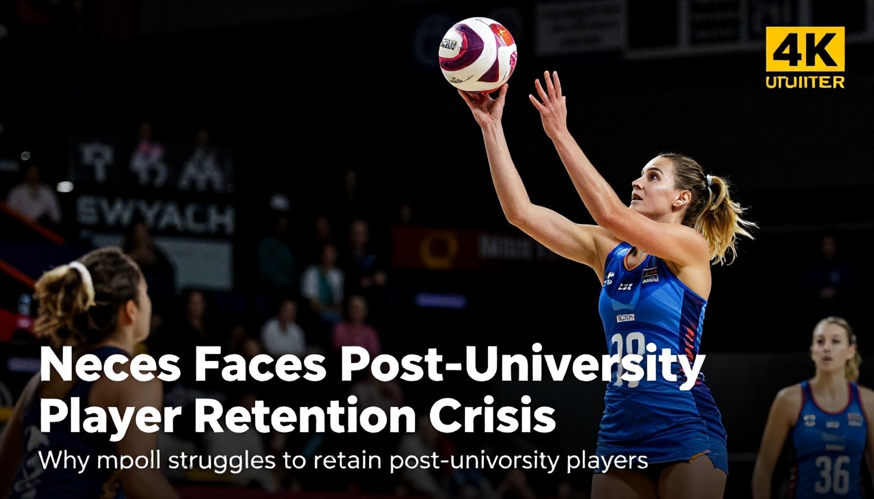 Netball Faces Post-University Player Retention Crisis