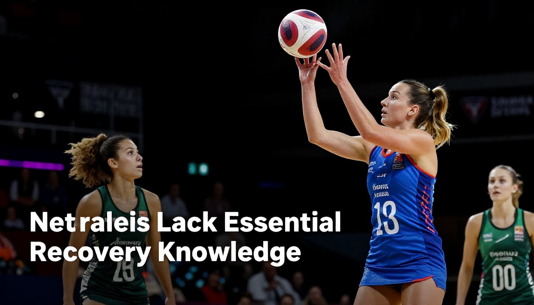 Netball Players Lack Essential Recovery Knowledge