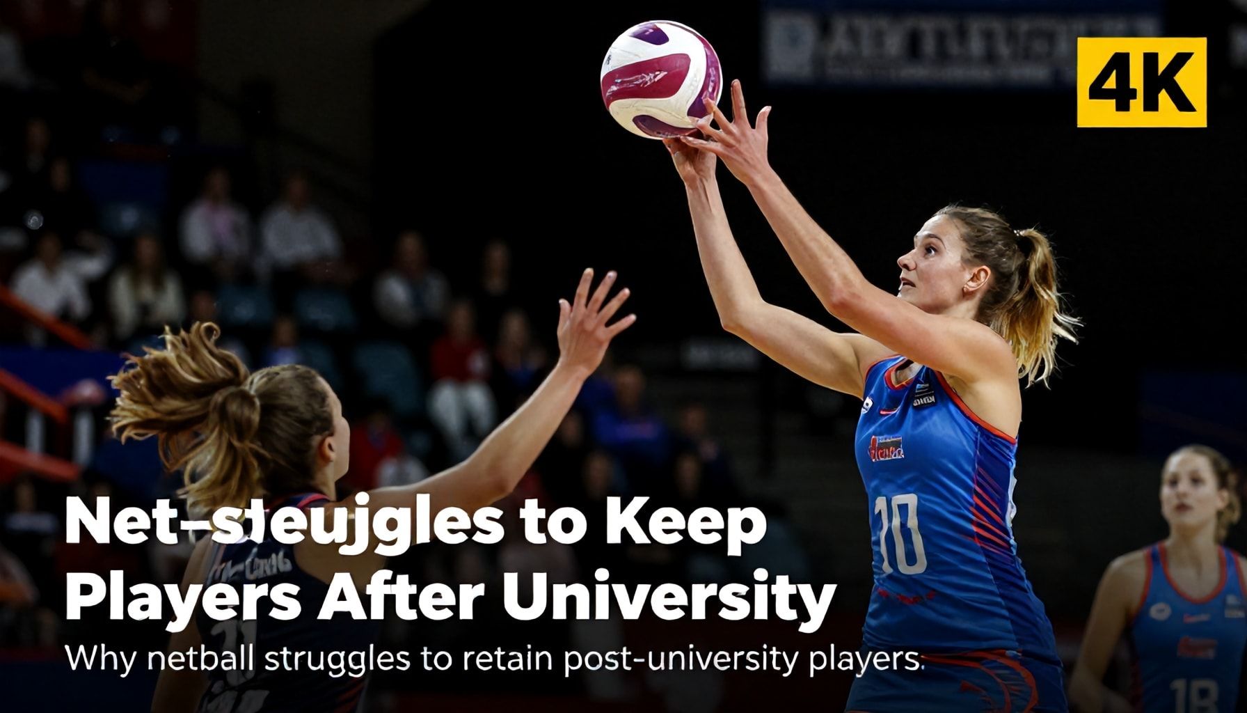 Netball Struggles to Keep Players After University