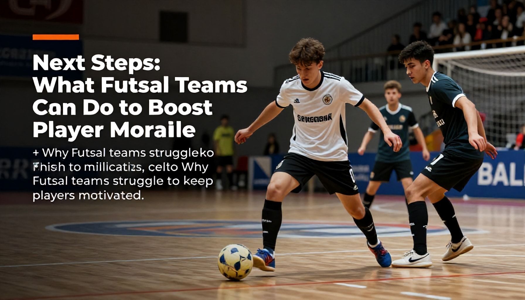 Next Steps: What Futsal Teams Can Do to Boost Player Morale
