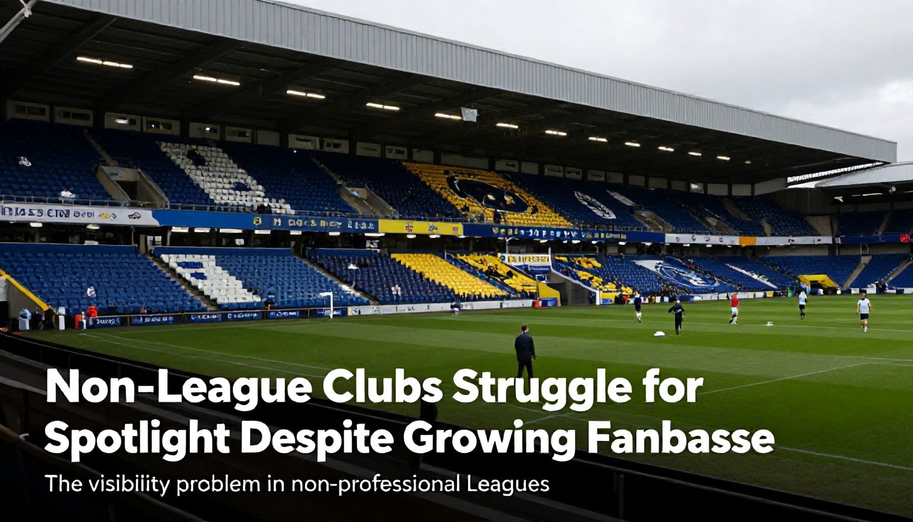 Non-League Clubs Struggle for Spotlight Despite Growing Fanbase