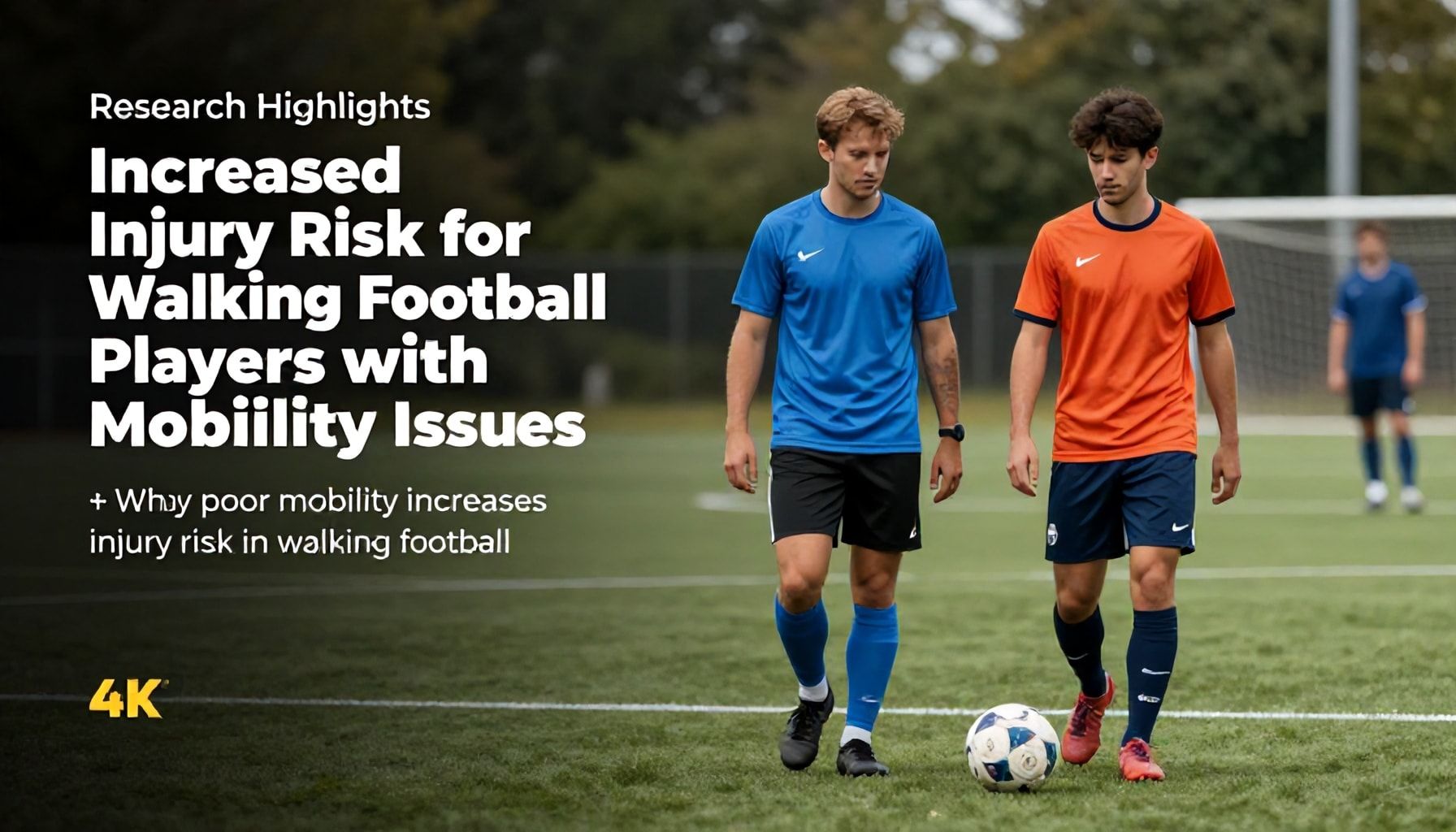 Research Highlights Increased Injury Risk for Walking Football Players with Mobility Issues