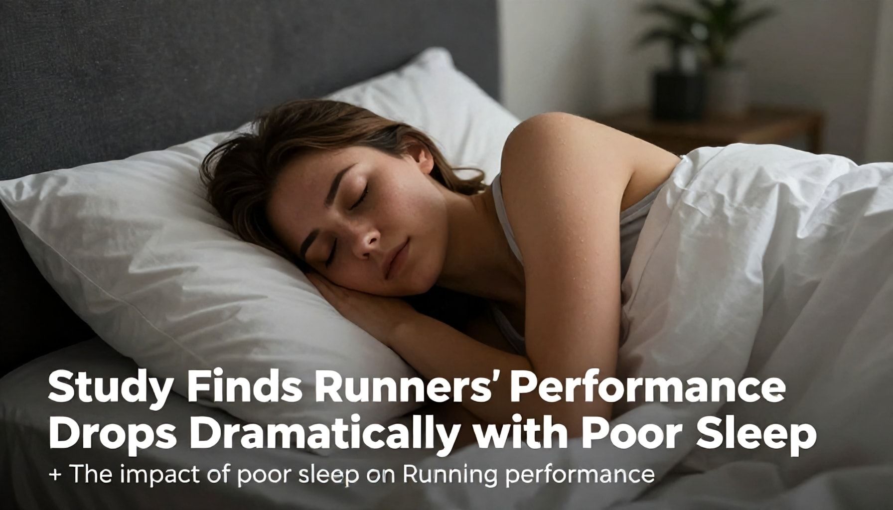 Study Finds Runners' Performance Drops Dramatically with Poor Sleep