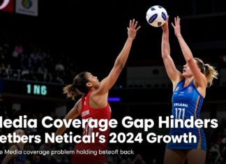 Media Coverage Gap Hinders Netball’s 2024 Growth