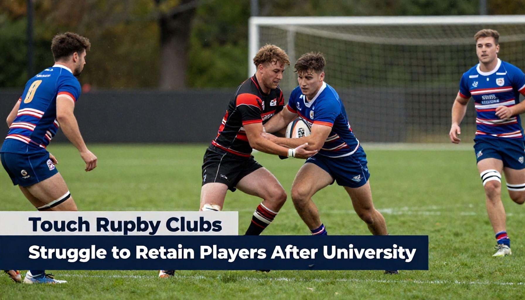 Touch Rugby Clubs Struggle to Retain Players After University