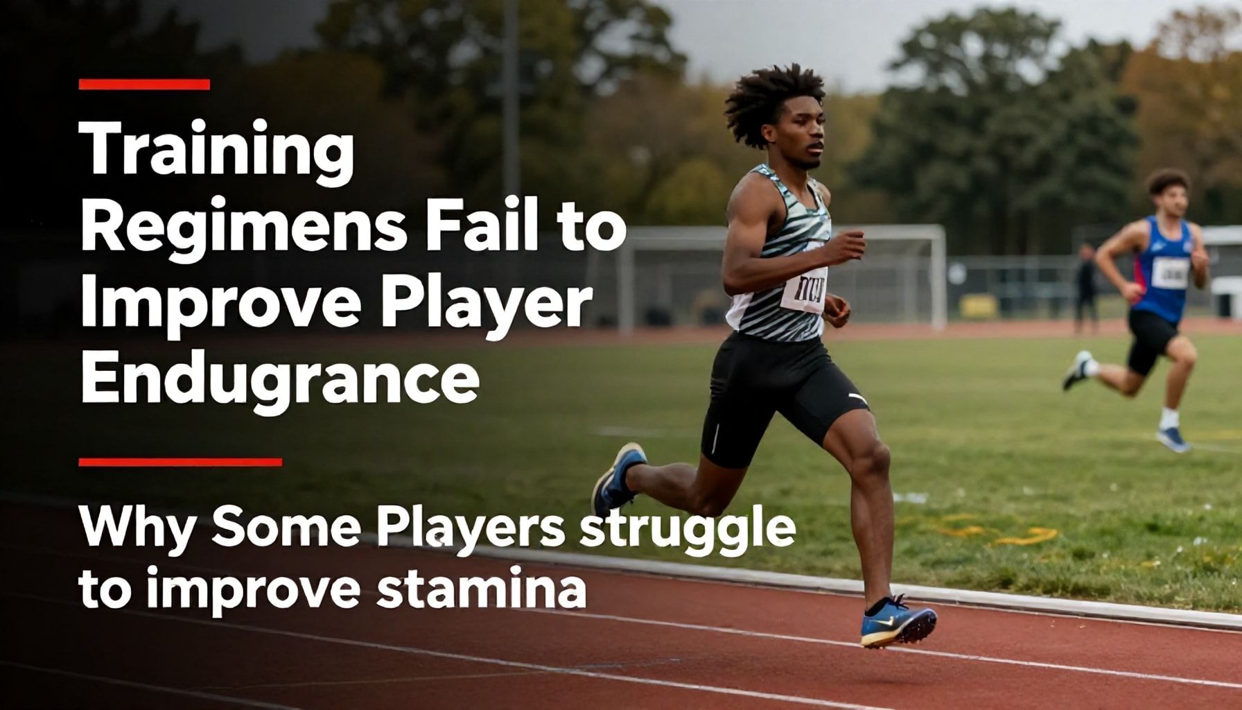 Training Regimens Fail to Improve Player Endurance