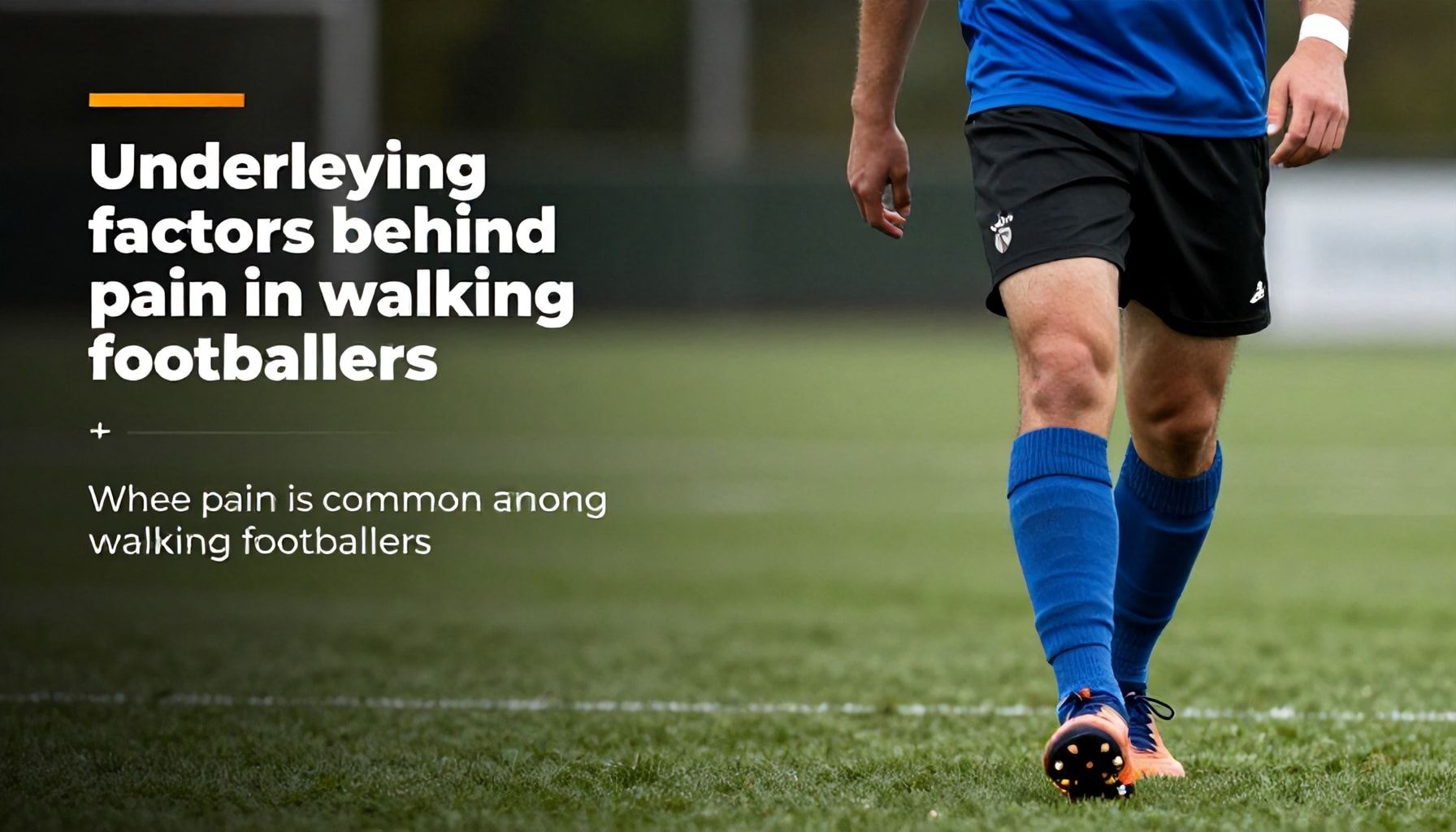 Underlying factors behind knee pain in walking footballers