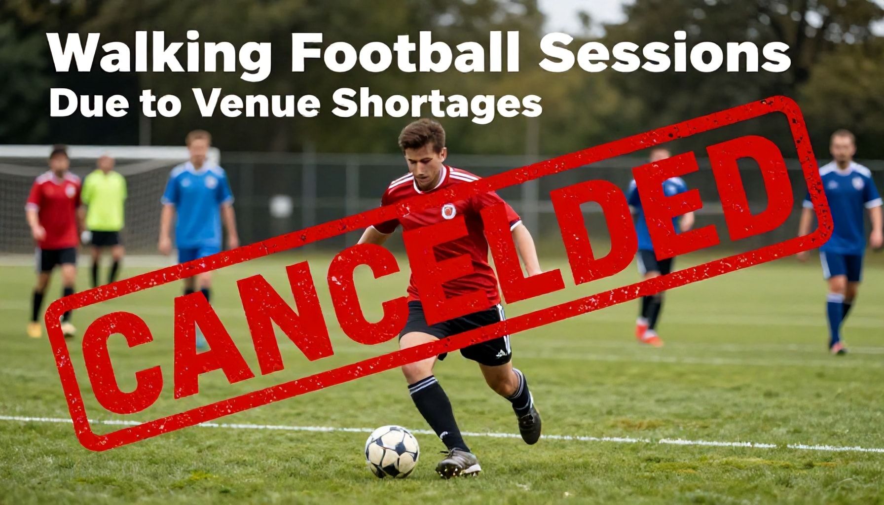 Walking Football Sessions Suspended Due to Venue Shortages
