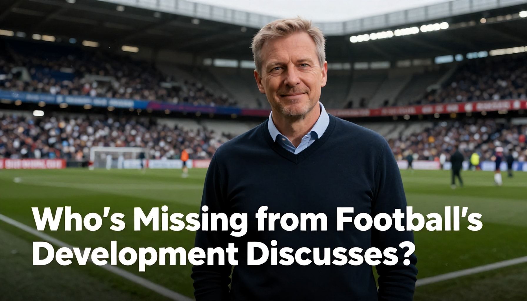 Who's Missing from Football's Development Discussions?