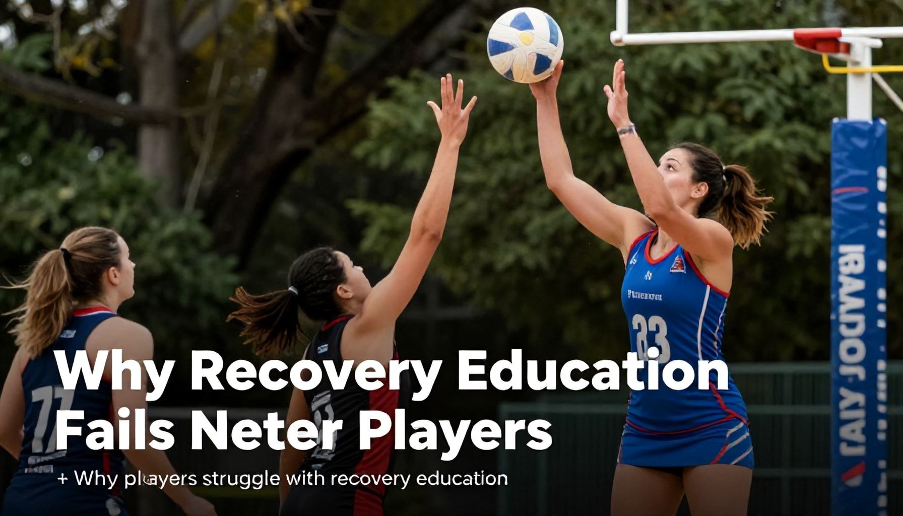 Why Recovery Education Fails Netball Players