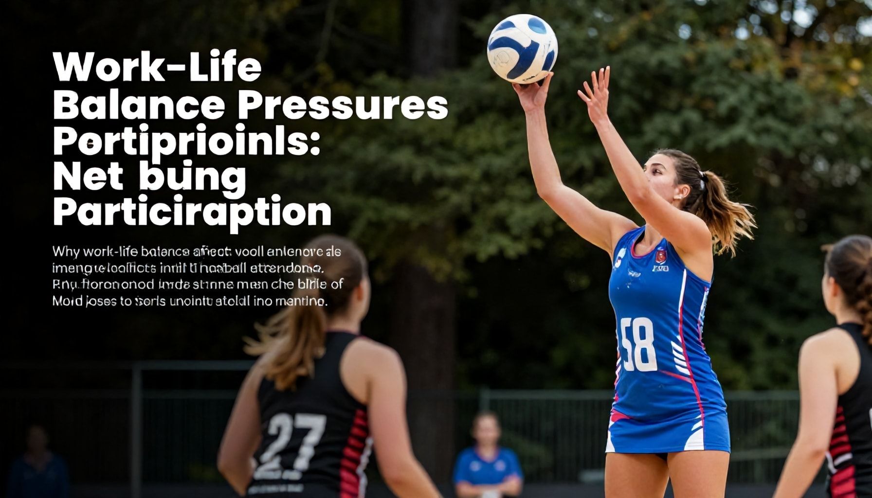 Work-Life Balance Pressures Impacting Netball Participation Rates
