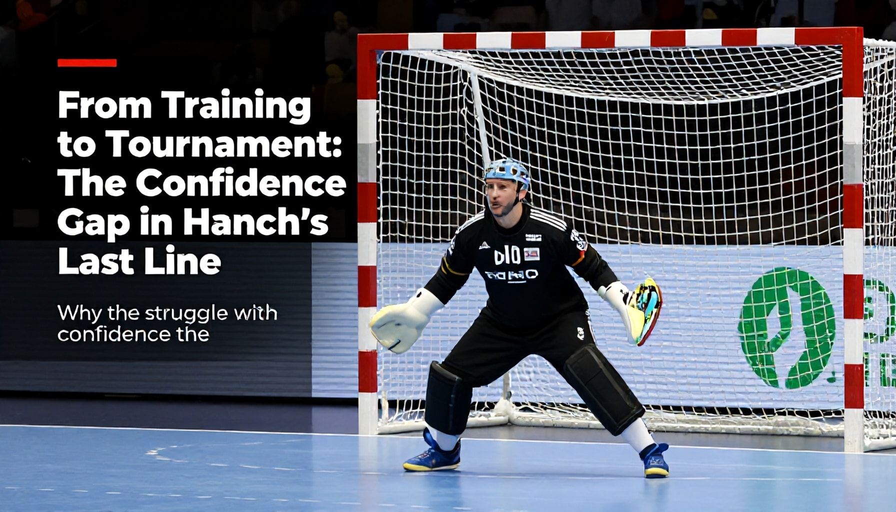 From Training to Tournament: The Confidence Gap in Handball’s Last Line