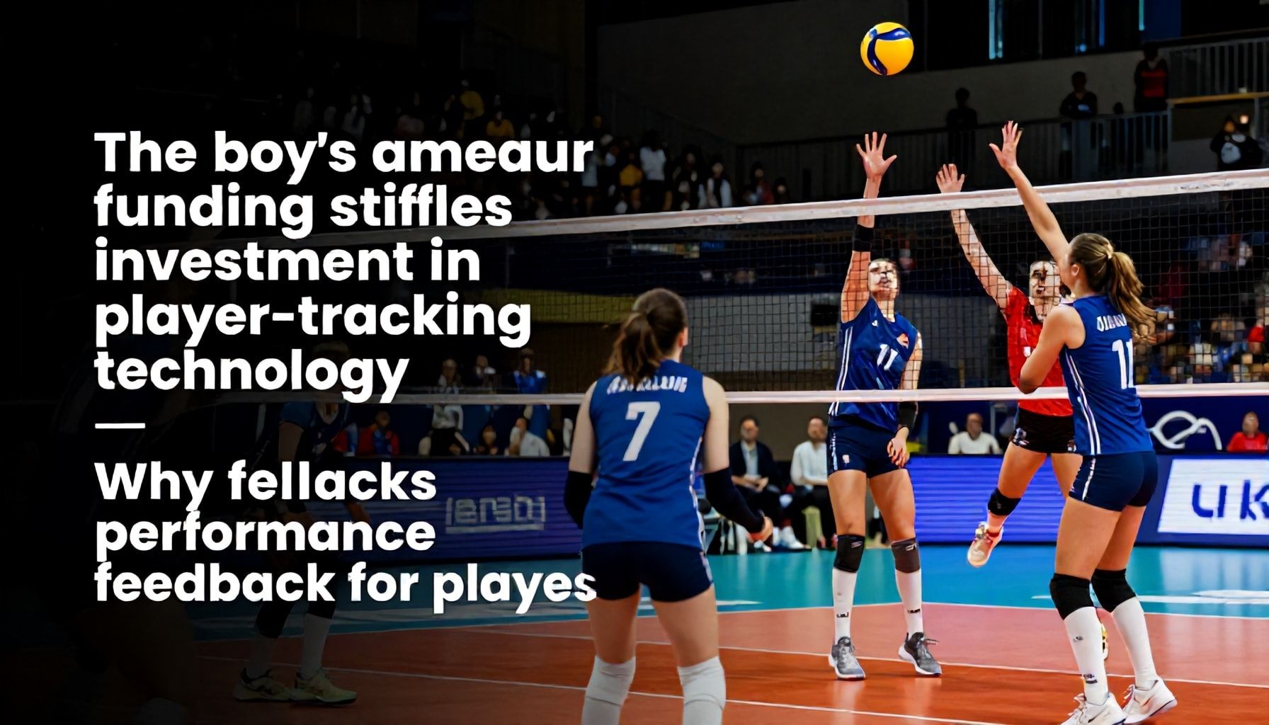 The sport’s amateur funding stifles investment in player-tracking technology
