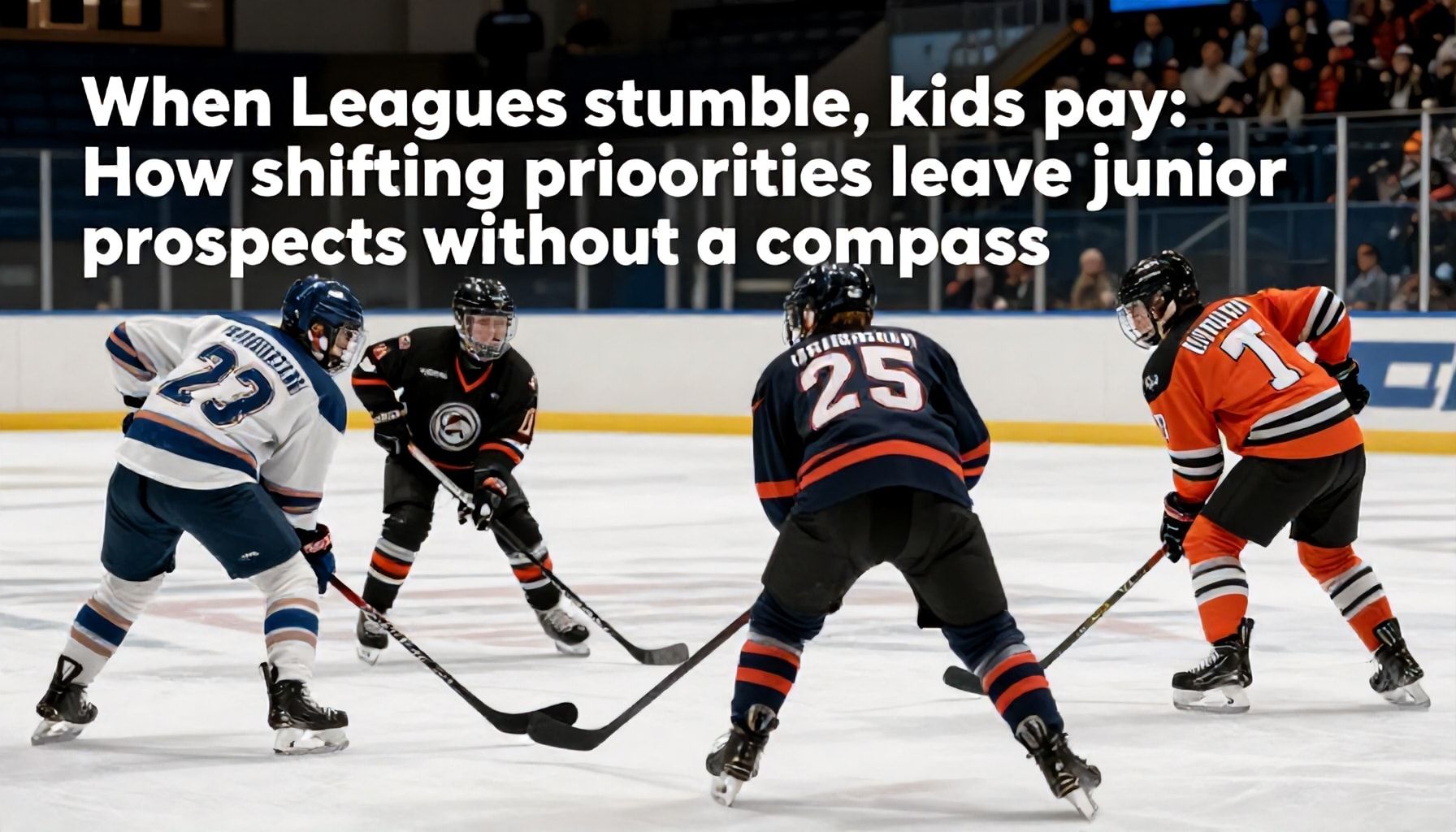 When leagues stumble, kids pay: How shifting priorities leave junior prospects without a compass